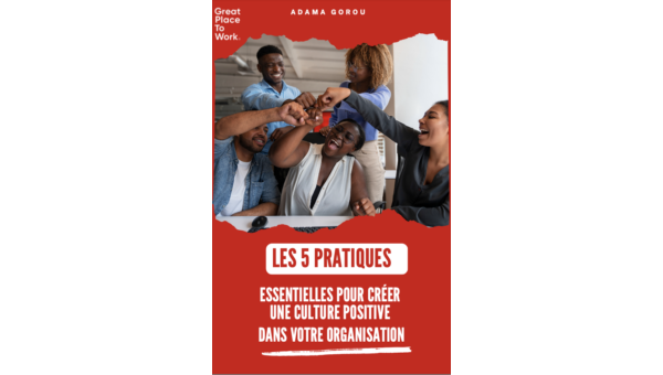 EBOOK- Les 5 pratiques essentielles pour créer une culture positive